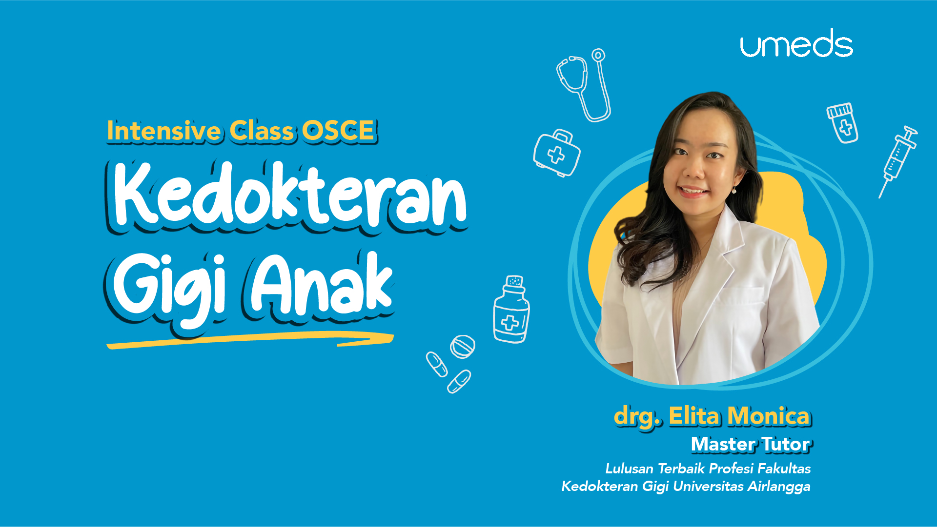 Intensive Class OSCE Batch 3 : Kedokteran Gigi Anak